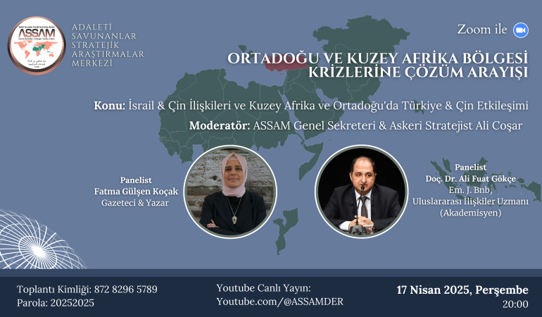 İsrail & Çin İlişkileri ve Kuzey Afrika ve Ortadoğu’da Türkiye & Çin Etkileşimi  / ASSAM E-Panel